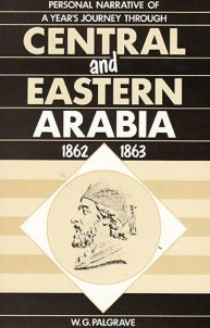 Personal Narrative of a Year’s Journey through Central and Eastern Arabia 1862 – 1863 |  | Darf Publishers