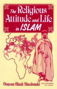 The Religious Attitude and Life in Islam | 9781850770503 | Darf Publishers